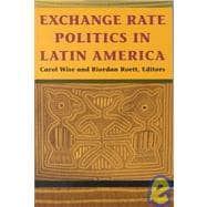 Exchange Rate Politics in Latin America