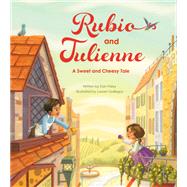 Rubio and Julienne A Sweet and Cheesy Tale