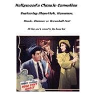 Hollywood's Classic Comedies Featuring Slapstick, Romance, Music, Glamour or Screwball Fun!
