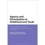 Agency and Participation in Childhood and Youth International Applications of the Capability Approach in Schools and Beyond