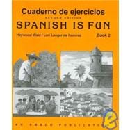 Spanish Is Fun Bk. 2 : Cuaderno de Ejercicios
