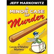 A Minor Case of Murder: A Cassie O'malley Mystery