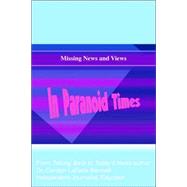 Missing News And Views in Paranoid Times
