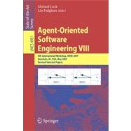 Agent-Oriented Software Engineering VIII: 8th International Workshop, AOSE 2007, Honolulu, Hi, USA, May 14, 2007, Revised Selected Papers