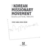 The Korean Missionary Movement: Dynamics and Trends, 1988-2013