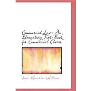 Commercial Law : An Elementary Text-Book for Commercial Classes