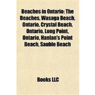 Beaches in Ontario : The Beaches, Wasaga Beach, Ontario, Crystal Beach, Ontario, Long Point, Ontario, Hanlan's Point Beach, Sauble Beach