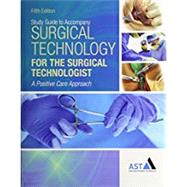 Bundle: Surgical Technology for the Surgical Technologist: A Positive Care Approach, 5th + Study Guide with Lab Manual + MindTap Surgical Technology, 4 term (24 months) Printed Access Card