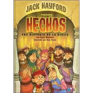 Jack Hayford Presenta Hechos! Una Historia De La Biblia/Jack Hayford Presents Acts Bible Storybook