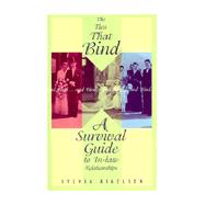 Ties That Bind . . . And Bind . . . And Bind : A Survival Guide to In-Law Relationships