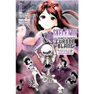 The Skeleton Enchanted by the Cursed Blade, Vol. 1 The Greatest Demon Lord, Who Conquers the Dungeon and Commands an Invincible Army