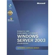 Microsoft Official Academic Course: Managing And Maintaining A Microsoft Windows Server 2003 Environment (exam 70-290)