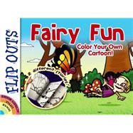 FLIP OUTS -- Fairy Fun Color Your Own Cartoon!