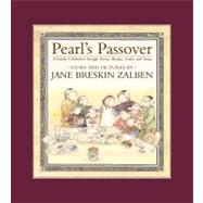 Pearl's Passover A Family Celebration through Stories, Recipes, Crafts, and Songs