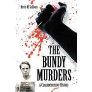 The Bundy Murders: A Comprehensive History