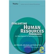 Evaluating Human Resources Programs A 6-Phase Approach for Optimizing Performance