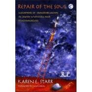 Repair of the Soul: Metaphors of Transformation in Jewish Mysticism and Psychoanalysis