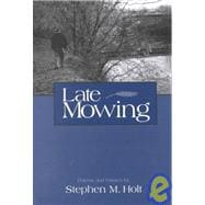 Late Mowing: Poems and Essays