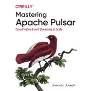 Mastering Apache Pulsar