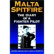 Malta Spitfire : The Diary of a Fighter Pilot