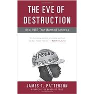 The Eve of Destruction How 1965 Transformed America