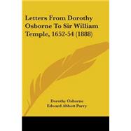 Letters From Dorothy Osborne To Sir William Temple, 1652-54