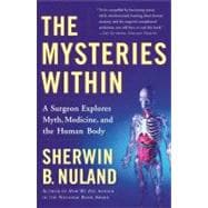 The Mysteries Within A Surgeon Explores Myth, Medicine, and the Human Body