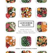 Lunchbox Salads More than 100 Fast, Fresh, Filling Salads for Every Weekday