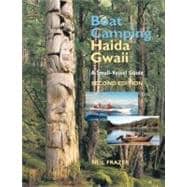 Boat Camping Haida Gwaii, Revised Second Edition A Small Vessel Guide