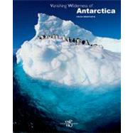 Vanishing Wilderness of Antarctica