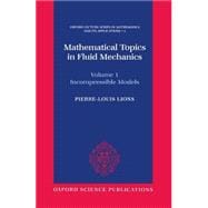 Mathematical Topics in Fluid Mechanics  Volume 1: Incompressible Models