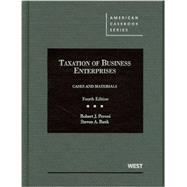 Taxation of Business Enterprises, Cases and Materials, 4th
