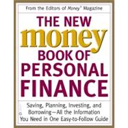 The New Money Book of Personal Finance : Saving, Planning, Investing, and Borrowing -- All the Information You Need in One Easy-to-Follow Guide