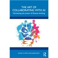 The Art of Collaborating with AI