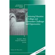 Continuing Education in Colleges and Universities: Challenges and Opportunities New Directions for Adult and Continuing Education, Number 140