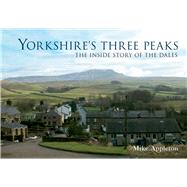 Yorkshire's Three Peaks The Inside Story of the Dales