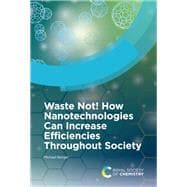 Waste Not! How Nanotechnologies Can Increase Efficiencies Throughout Society