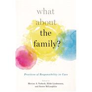 What About the Family? Practices of Responsibility in Care