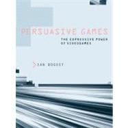 Persuasive Games The Expressive Power of Videogames