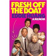 Fresh off the Boat : A Memoir