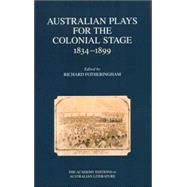 Australian Plays for the Colonial Stage 1834-1899