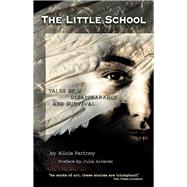 The Little School Tales of Disappearance and Survival