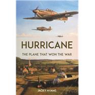 Hurricane The Plane that Won the War