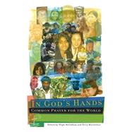 In God's Hands Common Prayer for the World