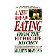 A New Way of Eating from the Fit for Life Kitchen