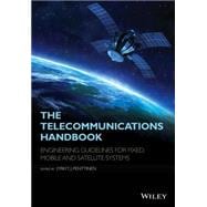 The Telecommunications Handbook Engineering Guidelines for Fixed, Mobile and Satellite Systems
