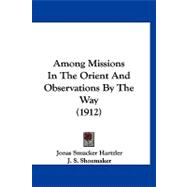 Among Missions in the Orient and Observations by the Way