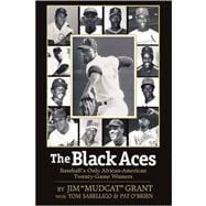 The Black Aces: Baseball's Only African-american Twenty-game Winners