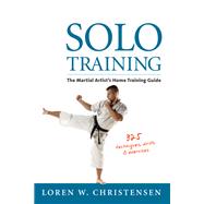 Solo Training The Martial Artist's Home Training Guide,9781594394881