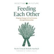 Resetting our Future: Feeding Each Other
